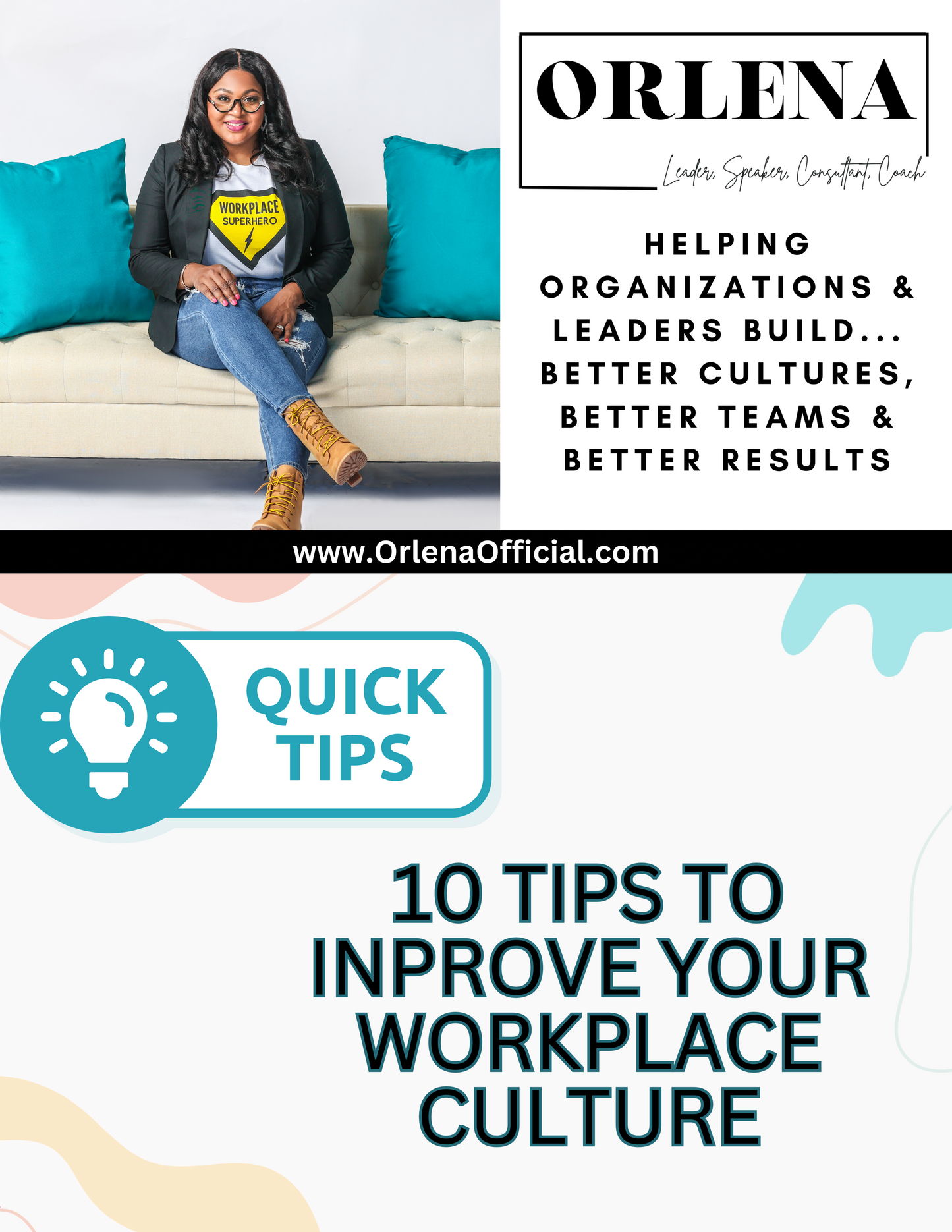 Download "10 Tips to Improve Your Workplace Culture" By Orlena Official